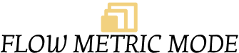 Flow Metric Mode